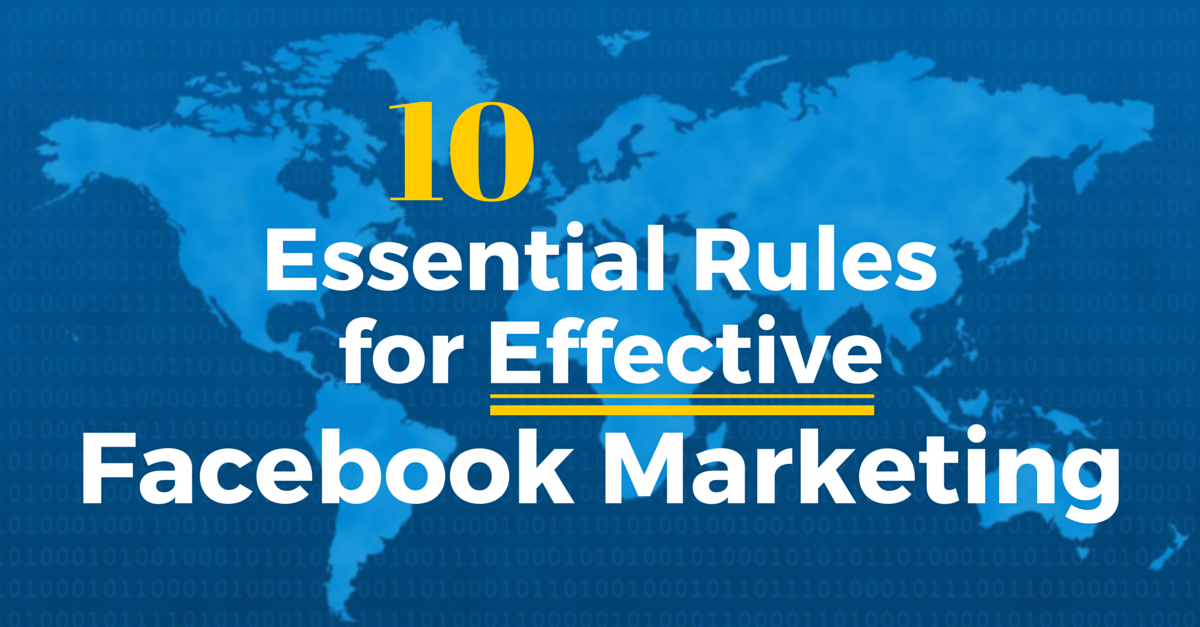 10 Essential Rules for Facebook Marketing