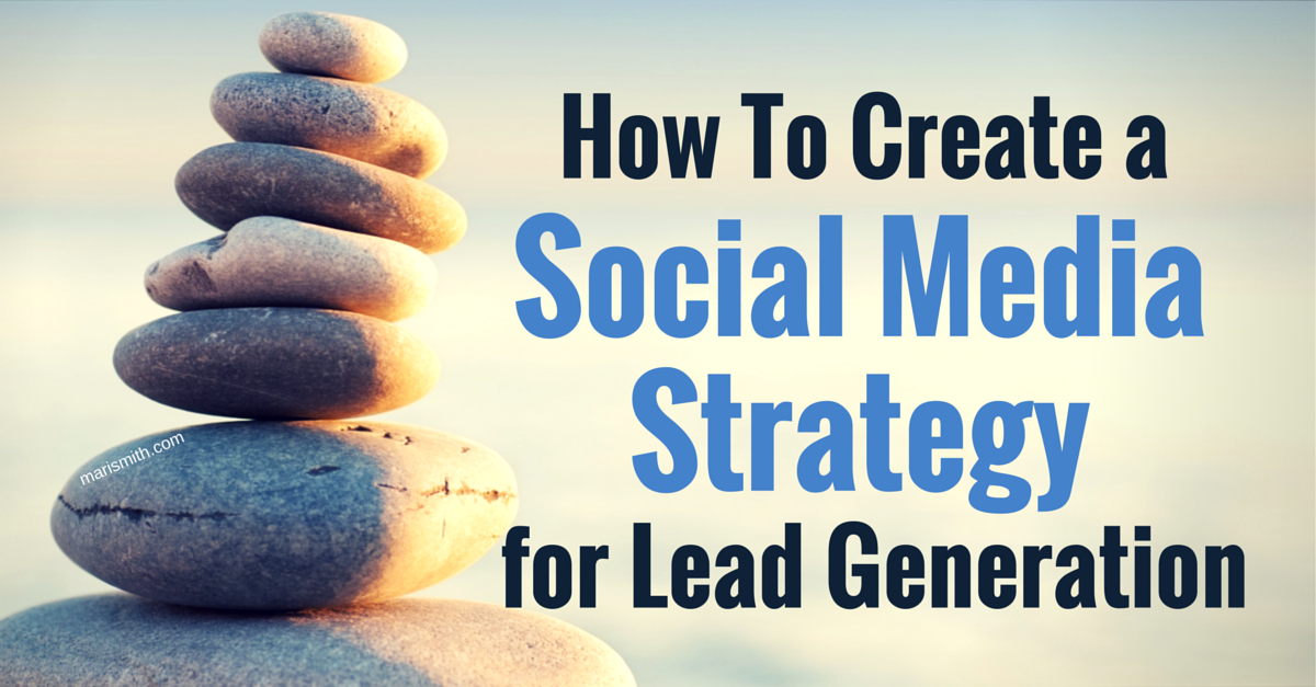 Create a Social Media Strategy for Lead Generation 