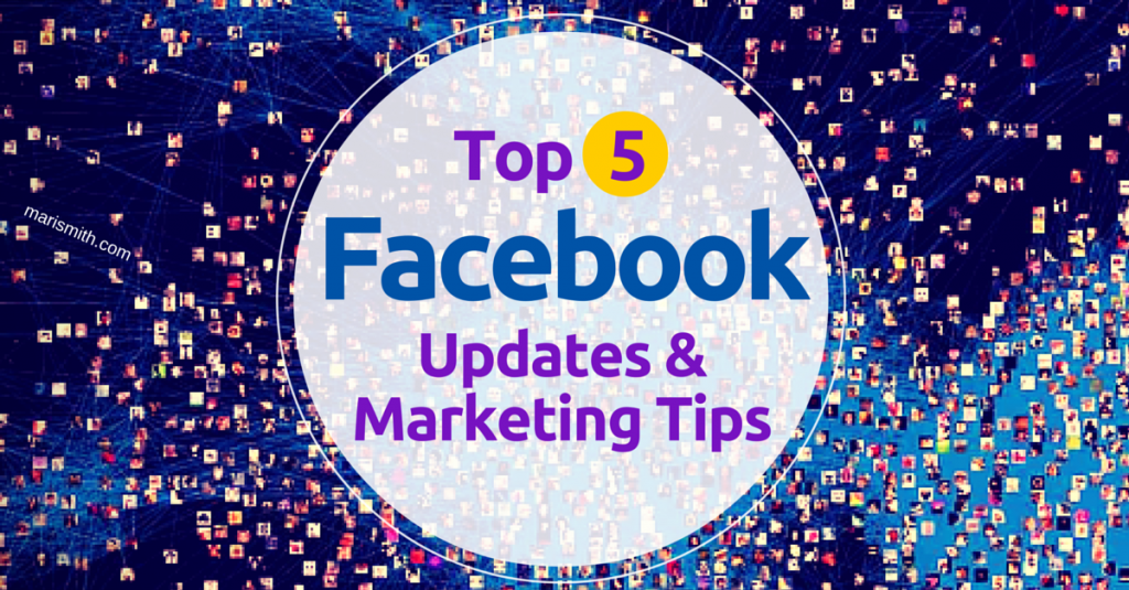 Top 5 Facebook Updates & Marketing Tips