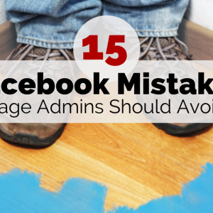 15 Facebook Marketing Mistakes