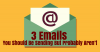 3 Types Of Emails You Should Be Sending But Aren't