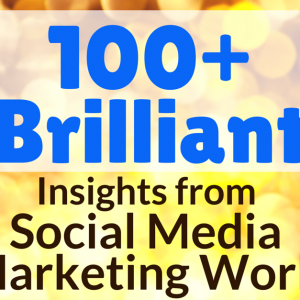 100+ Brilliant SMMW Insights