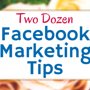 Two Dozen Facebook Marketing Tips