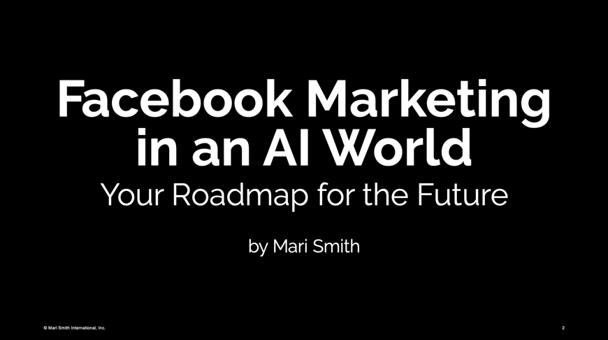 mari smith facebook marketing in an ai world social media marketing world 2024 slides