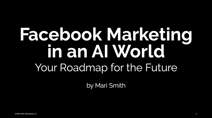 mari smith smmw24 slides facebook markeitng in an ai world