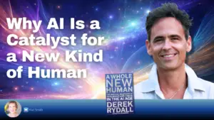 Why AI Is a Catalyst for a New Kind of Human - Mari Smith. A Whole New Human by Derek Rydall
